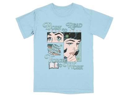 Funny Reading Shirt, Born to Read Forced to Work Tee, Comic Style Bookworm Gift, Pages over Paychecks Chambray