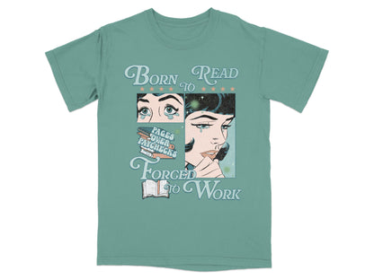 Funny Reading Shirt, Born to Read Forced to Work Tee, Comic Style Bookworm Gift, Pages over Paychecks Light Green