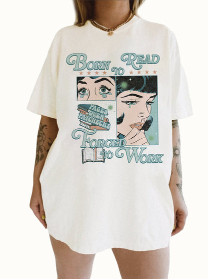 Funny Reading Shirt, Born to Read Forced to Work Tee, Comic Style Bookworm Gift, Pages over Paychecks White