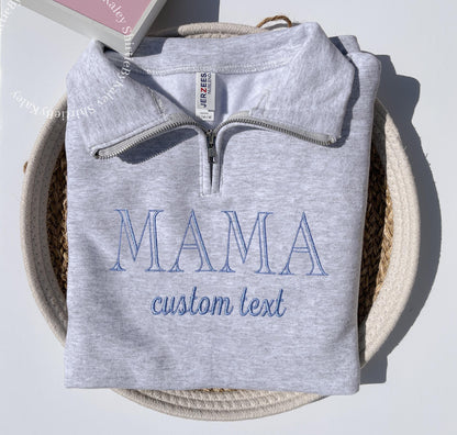 Mama Sweatshirt, Embroidered Mama Shirt, New Mom Gift, Mother's Day Gift, Birthday Gift for Mom, Mama Pullover, Quarter Zip Mama Sweatshirt